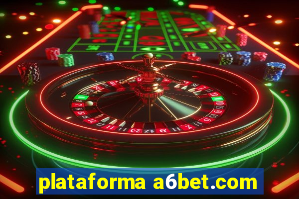 plataforma a6bet.com